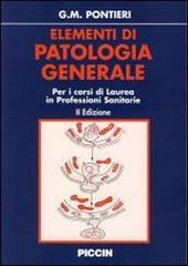Elementi di patologia generale. Per i corsi di laurea in professioni sanitarie di Giuseppe M. Pontieri edito da Piccin-Nuova Libraria