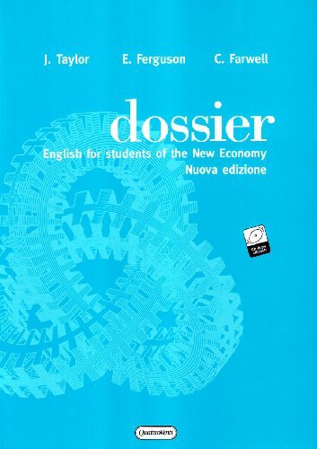 Dossier. English for students of the new economy. Con CD-ROM di John Taylor, Elizabeth Ferguson, Catherine Farwell edito da Quattroventi