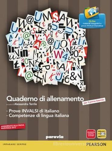 Quaderno allenamento prove INVALSI italiano 2012. Per le Scuole superiori di Terrile edito da Paravia