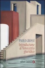 Introduzione al Novecento giuridico di Paolo Grossi edito da Laterza
