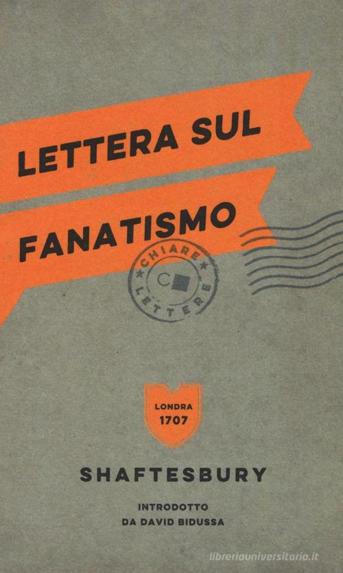 Lettera sul fanatismo di Anthony Shaftesbury edito da Chiarelettere