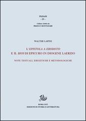 L' epistola a Erodoto e il Bios di Epicuro in Diogene Laerzio. Note testuali, esegetiche e metodologiche di Walter Lapini edito da Storia e Letteratura