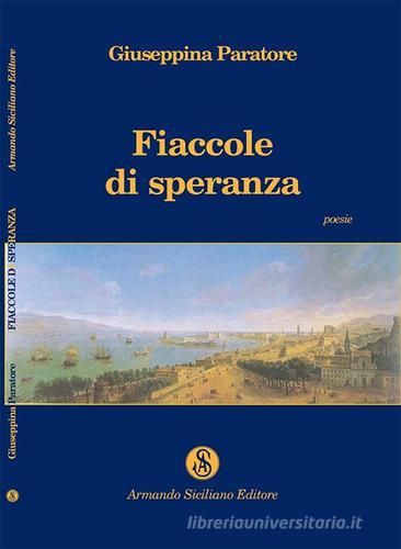 Fiaccole di speranza di Giuseppina Paratore edito da Armando Siciliano Editore