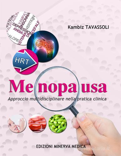 Menopausa. Approccio multidisciplinare nella pratica clinica di Kambiz Tavassoli edito da Minerva Medica
