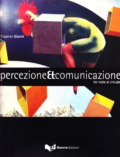 Percezione et comunicazione. Dal reale al virtuale di Eugenio Giannì edito da Guerra Edizioni