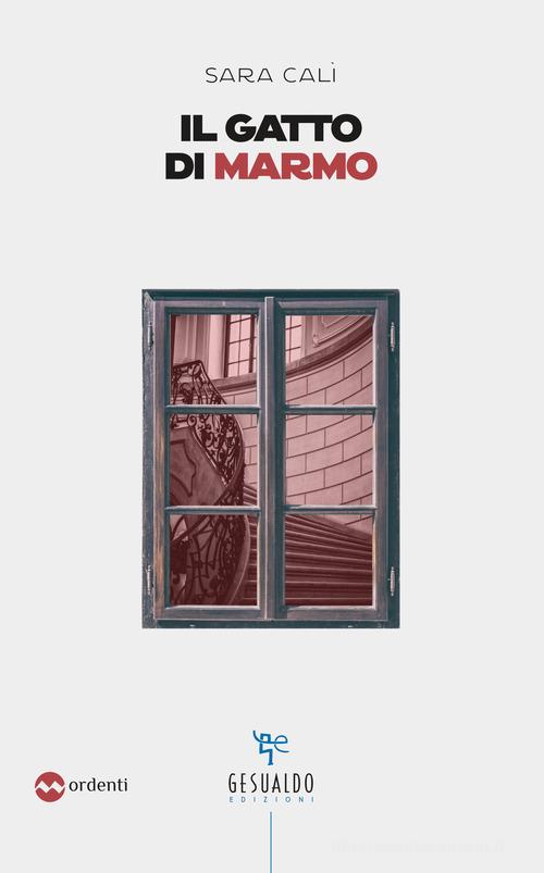Libro Il gatto di marmo di Sara Calì Mordenti di Gesualdo Edizioni