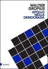 Apollo nella democrazia di Walter Gropius edito da Zandonai