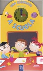 Una giornata a scuola. Che ora è. Ediz. illustrata edito da Yoyo Books