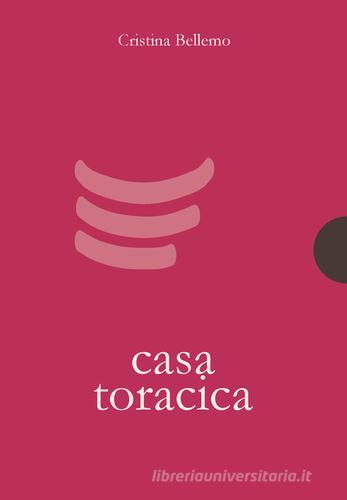 Casa toracica di Cristina Bellemo edito da AnimaMundi Edizioni