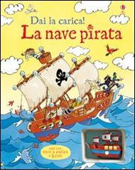 La nave pirata di Louie Stowell, Christyan Fox edito da Usborne Publishing