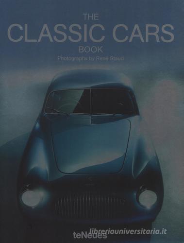 The classic cars book. Ediz. multilingue di René Staud edito da TeNeues