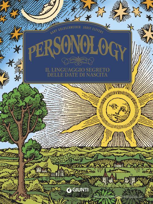 Personology. Il linguaggio segreto delle date di nascita di Gary Goldschneider, Joost Elffers edito da Giunti Editore
