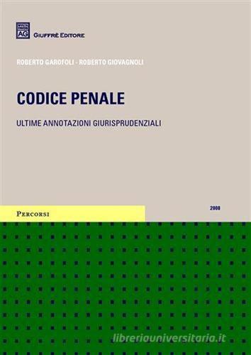 Codice penale di Roberto Garofoli, Roberto Giovagnoli edito da Giuffrè