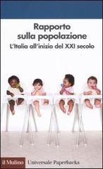 Rapporto sulla popolazione. L'Italia all'inizio del XXI secolo edito da Il Mulino