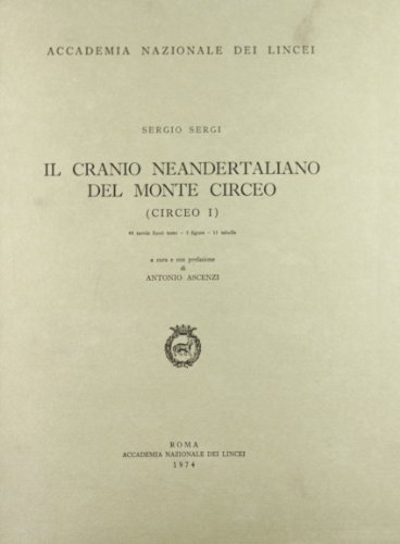 Il cranio neandertaliano del monte Circeo (Circeo I) di Francesco Severi edito da Accademia Naz. dei Lincei