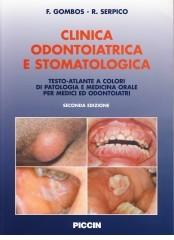 Clinica odontoiatrica e stomatologica. Testo-atlante a colori di patologia e medicina orale per medici ed odontoiatri di Fernando Gombos, Rosario Serpico edito da Piccin-Nuova Libraria