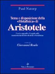 Tema e disposizione della «Metafisica» di Aristotele. In appendice: saggio sulla inautenticità del libro K della «Metafisica» di Paul Natorp edito da Vita e Pensiero