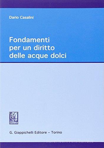 Fondamenti per un diritto delle acque dolci di Dario Casalini edito da Giappichelli