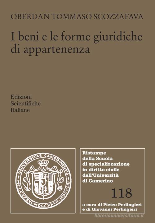 I beni e le forme giuridiche di appartenenza di Oberdan Tommaso Scozzafava edito da Edizioni Scientifiche Italiane