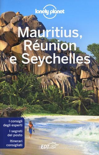 Mauritius, Réunion e Seychelles di Jean-Bernard Carillet, Anthony Ham, Matt Phillips edito da Lonely Planet Italia