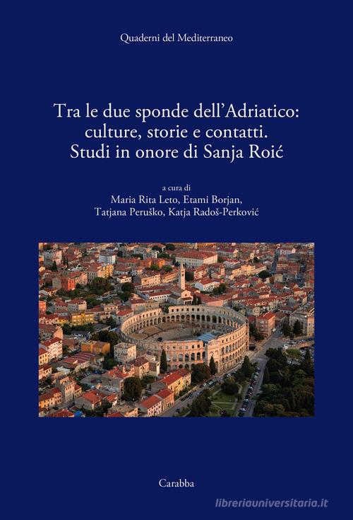 Tra le due sponde dell'Adriatico: culture, storie e contatti edito da Carabba