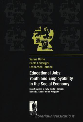 Educational jobs. Youth and employability in the social economy edito da Firenze University Press