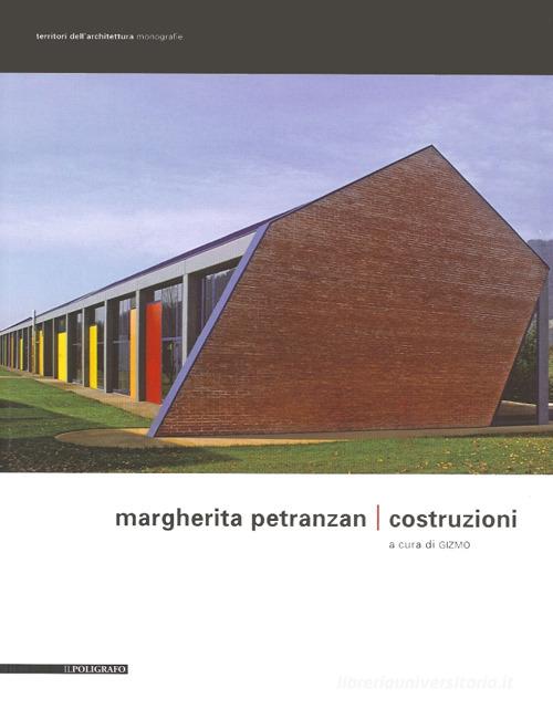 Margherita Petranzan. Costruzioni edito da Il Poligrafo