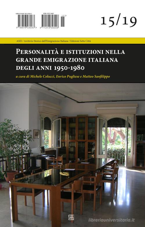 Personalità e istituzioni nella grande emigrazione italiana degli anni 1950-1980 edito da Sette città