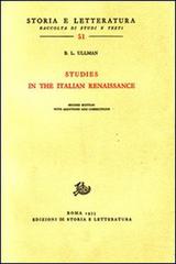 Studies in the Italian Renaissance di Berthold L. Ullman edito da Storia e Letteratura