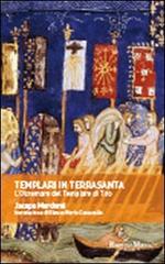Templari in Terrasanta. L'oltremare del templare di Tiro di Jacopo Mordenti edito da Encyclomedia Publishers