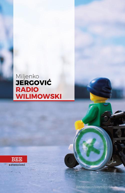 Radio Wilimowski di Miljenko Jergovic edito da Bottega Errante Edizioni