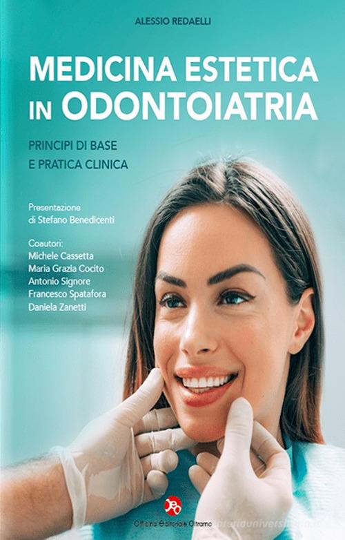 Medicina estetica in odontoiatria. Principi di base e pratica clinica di Alessio Redaelli edito da OEO