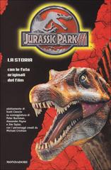 Jurassic Park III. La storia edito da Mondadori