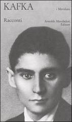 Racconti di Franz Kafka edito da Mondadori