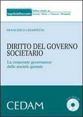 Diritto del governo societario. La corporate governance delle società quotate. Con CD-ROM di Francesco Chiappetta edito da CEDAM