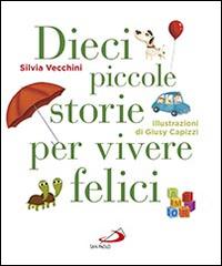 Dieci piccole storie per vivere felici di Silvia Vecchini edito da San Paolo Edizioni
