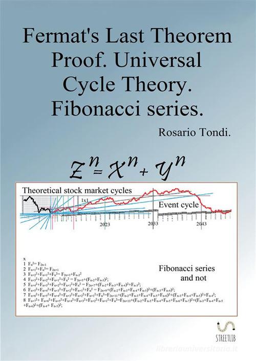 Fermat's last theorem, proof. universal cycle theory. Fibonacci series di Rosario Tondi edito da StreetLib