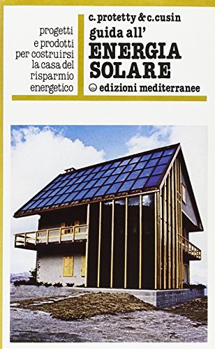Guida all'energia solare di Cesare Protetty edito da Edizioni Mediterranee