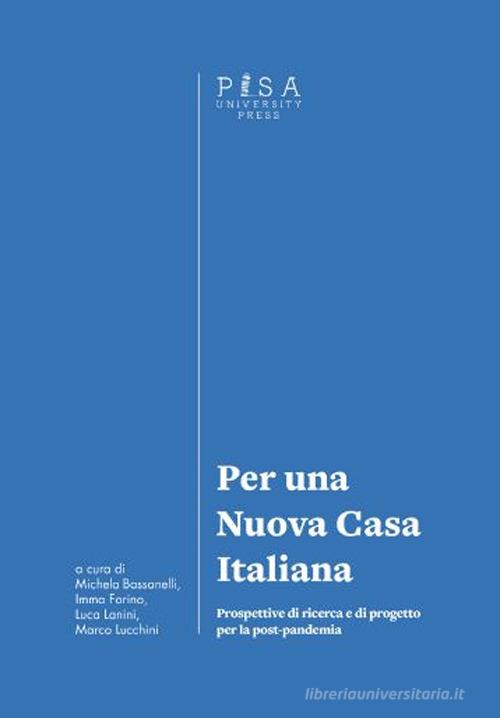 Per una nuova casa italiana. Prospettive di ricerca e di progetto per la post-pandemia edito da Pisa University Press