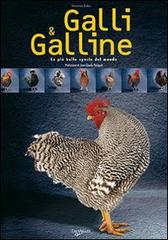 Galli e galline. Le più belle specie del mondo di Véronica Zizka edito da De Vecchi