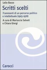 Scritti scelti. Frammenti di un percorso politico e intellettuale (1903-1978) di Lelio Basso edito da Carocci