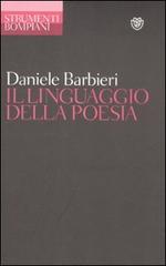 Il linguaggio della poesia di Daniele Barbieri edito da Bompiani