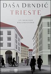 Trieste di Dasa Drndic edito da Bompiani