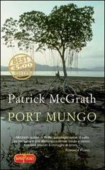 Port Mungo di Patrick McGrath edito da RL Libri