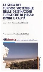 La sfida del turismo sostenibile nelle destinazioni turistiche di massa: Rimini e Calvià edito da Franco Angeli
