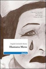 Humana Mens di Angela Licciardo Sanna edito da Gruppo Albatros Il Filo