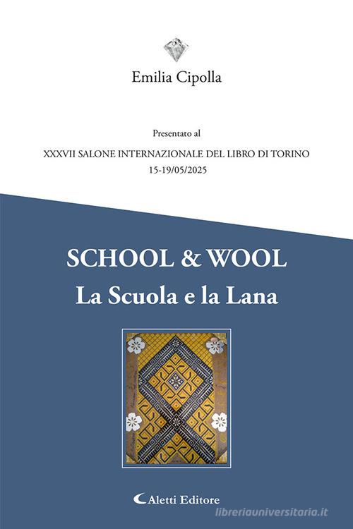 School & wool. La scuola e la lana di Emilia Cipolla edito da Aletti editore