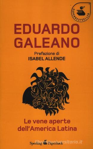 Le vene aperte dell'America Latina di Eduardo Galeano edito da Sperling & Kupfer