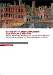 Cities in transformation. Research & design. Ideas, methods, techniques, tools, case studies. Con CD-ROM edito da Il Poligrafo