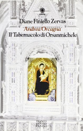 Andrea Orcagna. Il tabernacolo di Orsanmichele di Diane Zervas Finiello edito da Franco Cosimo Panini